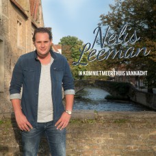 Nelis Leeman - Ik Kom Niet Meer Thuis Vannacht